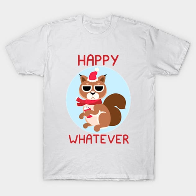 Happy Whatever Squirrel T-Shirt by JadedOddity